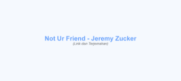 Lirik Not Ur Friend – Jeremy Zucker dan Terjemahan